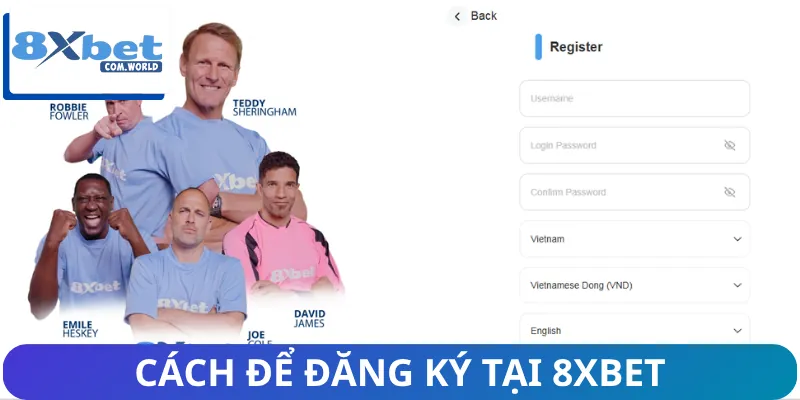Hướng dẫn từng bước đăng ký 8XBET