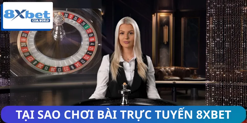 Xu Hướng Chơi Bài Trực Tuyến Trên 8XBET - Đỉnh Cao Giải Trí 1 Những lý do chơi bài trực tuyến trên 8XBET đang là xu hướng