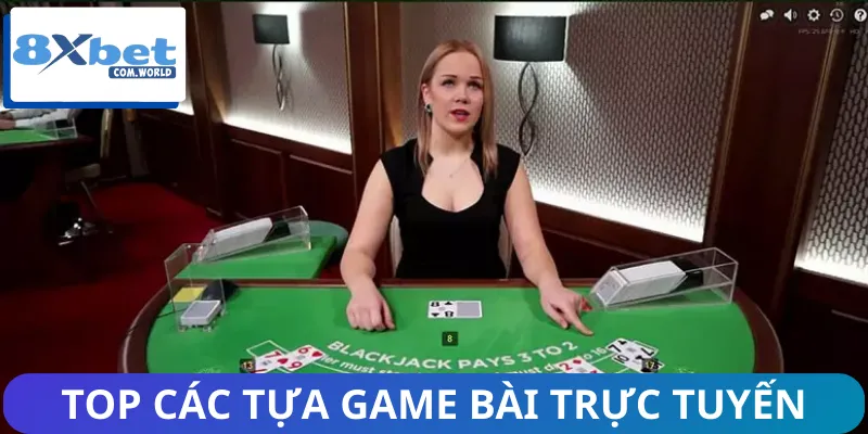 Xu Hướng Chơi Bài Trực Tuyến Trên 8XBET - Đỉnh Cao Giải Trí 2 Tổng hợp các tựa game nổi bật tại nhà cái giải trí